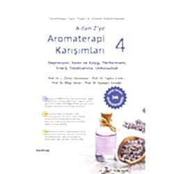A'dan Z'ye Aromaterapi Karışımları 4 - Depresyon  Stres ve Kaygı  Performans  Enerji  Odaklanma  Uykusuzluk