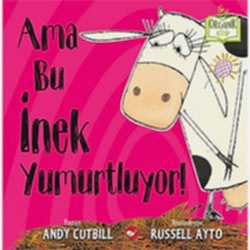 Organik Kitap: Ama Bu İnek Yumurtluyor!  Andy Cutbill 