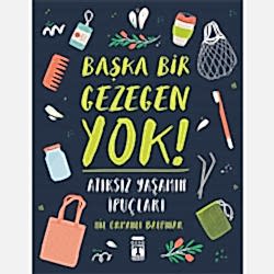 Başka Bir Gezegen Yok! - Atıksız Yaşamın İpuçları  Nil Ormanlı Balpınar 