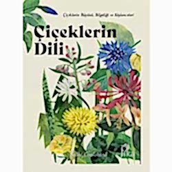 Çiçeklerin Dili: Çiçeklerin Büyüsü Bilgeliği ve Söylenceleri  Sally Coulthard 