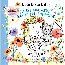 Doğa Dostu Defne: Doğayı Koruyoruz  Plastik Kullanmıyoruz!  Janey Louise Jones 