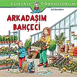 Dünyayı Öğreniyorum: Arkadaşım Bahçeci  Ralf Butschkow 