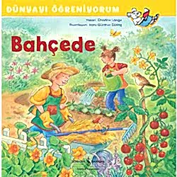 Dünyayı Öğreniyorum: Bahçede  Christine Lange 