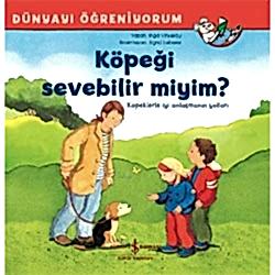 Dünyayı Öğreniyorum: Köpeği Sevebilir miyim?  Inga Vinkelau 