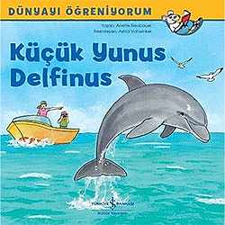 Dünyayı Öğreniyorum: Küçük Yunus Delfinus  Anette Neubauer 