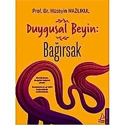 Duygusal Beyin: Bağırsak  Prof  Dr  Hüseyin Nazlıkul 