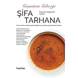 Geçmişten Geleceğe Şifa Tarhana  Hülya Erol  Işıl Erol 