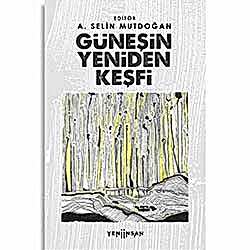 Güneşin Yeniden Keşfi  A  Selin Mutdoğan 