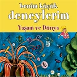 Benim Küçük Deneylerim: Yaşam ve Dünya