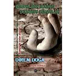 Güvenliğin Doğası Doğanın Güvenliği - Diren Doğa  Çağdaş Dedeoğlu 