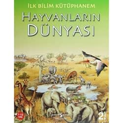 İlk Bilim Kütüphanem: Hayvanların Dünyası  7-12 yaş 