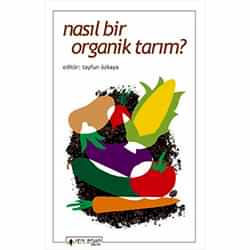 Nasıl Bir Organik Tarım?  Tayfun Özkaya 