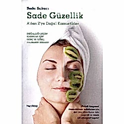 Sade Güzellik  A'dan Z'ye Doğal Kozmetikler  Seda Sakacı 