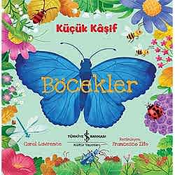 Küçük Kaşif: Böcekler  Carol Lawrence 