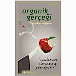 Organik Gerçeği  Gürkan Akgüneş 