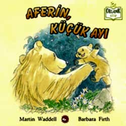 Organik Kitap: Aferin  Küçük Ayı  Martin Waddell & Barbara Firth 