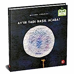 Organik Kitap: Ay'ın Tadı Nasıl Acaba?  Michael Grejniec 