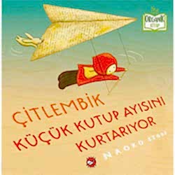 Organik Kitap: Çitlembik Küçük Kutup Ayısını Kurtarıyor  Naoko Stoop 