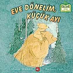 Organik Kitap: Eve Dönelim  Küçük Ayı  Martin Waddell & Barbara Firth 