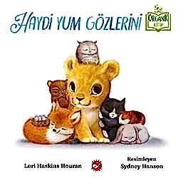 Organik Kitap: Haydi Yum Gözlerini  Lori Haskinson Houran 
