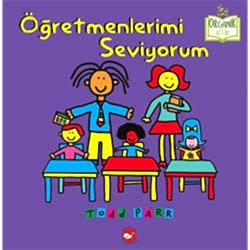 Organik Kitap: Öğretmenlerimi Seviyorum  Todd Parr 