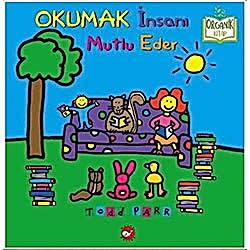 Organik Kitap: Okumak İnsanı Mutlu Eder  Todd Parr 