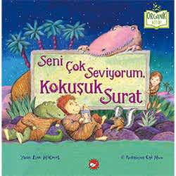 Organik Kitap: Seni Çok Seviyorum Kokuşuk Surat  Lisa M  Court 