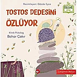 Organik Kitap: Tostos Dedesini Özlüyor  Bahar Çakır 