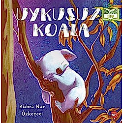 Organik Kitap: Uykusuz Koala  Kübra Nur Özkeçeci 