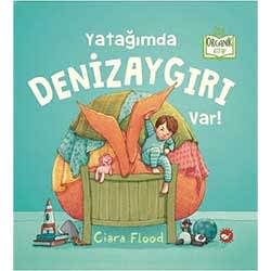 Organik Kitap: Yatağımda Denizaygırı Var!  Ciara Flood - Beyaz Balina Yayınları 