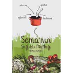 Sema'nın Sağlıklı Mutfağı  Sema Sumeli 