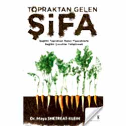 Topraktan Gelen Şifa  Maya Shetreat-Klein 