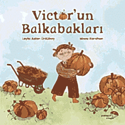 Victor’un Balkabakları  Leyla Aslan Ünlübay & Mısra Karahan 